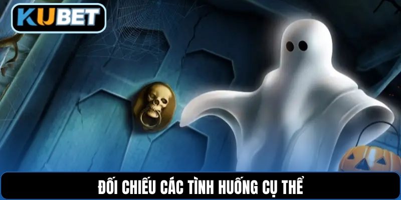 Đối chiếu các tình huống cụ thể