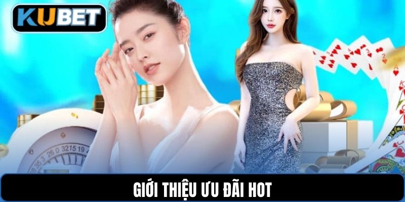 Giới thiệu ưu đãi hot