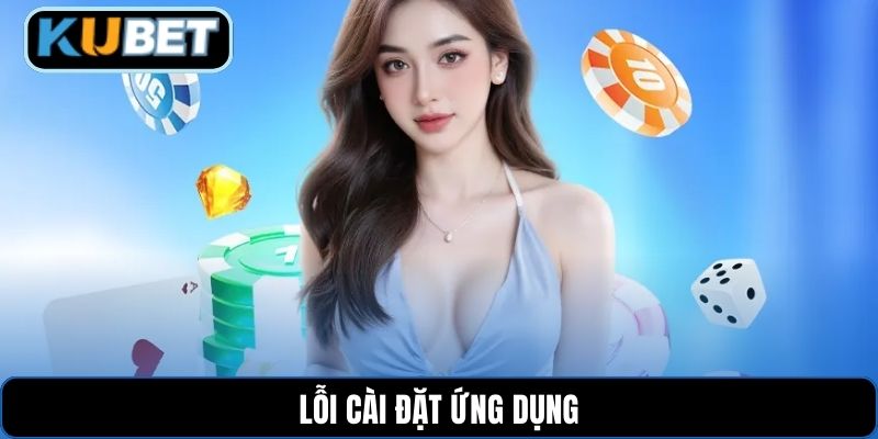 Lỗi cài đặt ứng dụng